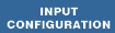 Input Configuration