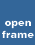 Open Frame